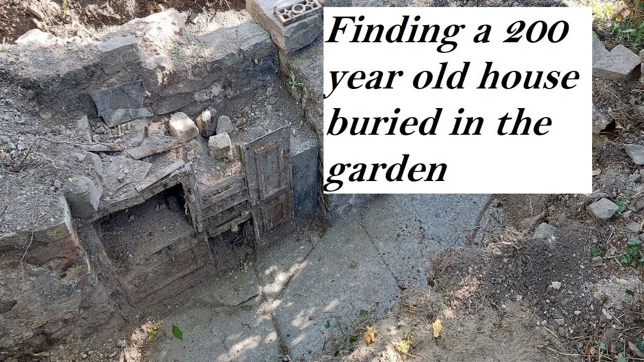 Man finds 200-year-old house buried in garden.